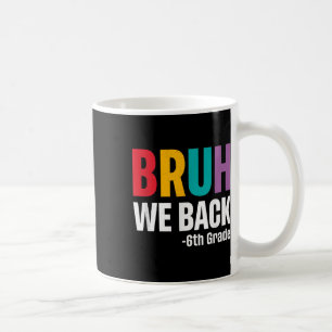 Caneca De Café Cara, Voltamos 6º Ano Primeiro Dia De Aula De Volt
