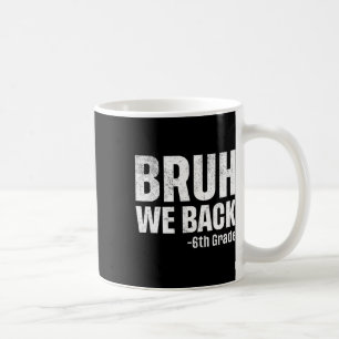 Caneca De Café Cara, Voltamos à 6ª Série Primeiro Dia de Aula de