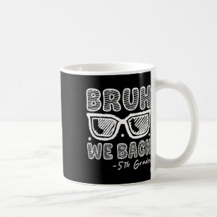 Caneca De Café Cara, Voltamos Alunos da 5ª Série Primeiro Dia de 