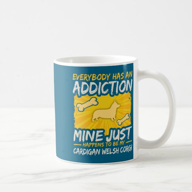 Caneca De Café Cardigan Welsh Corgi Funny Dog Addiction  (Direita)