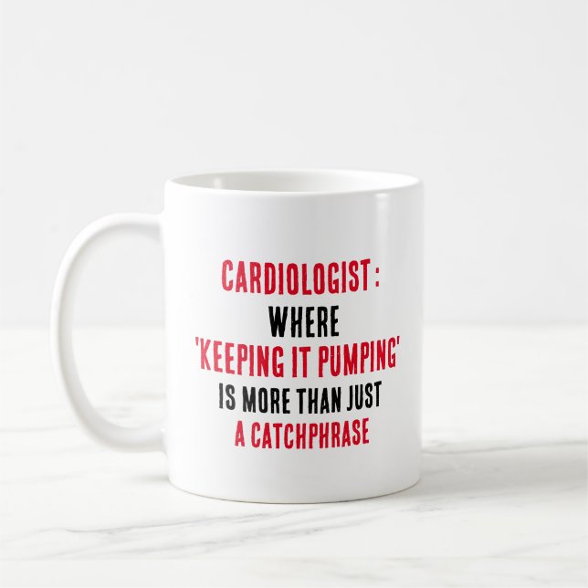 Caneca De Café Cardiologista Onde "mantê-la bombeando" é mais (Esquerda)