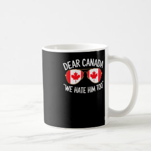 Caneca De Café Caro Canadá, Nós O Odiamos Demais Protestos Políti