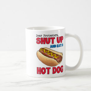 Caneca De Café Caros Manifestantes Engraçados Cale-Se E Coma Um H