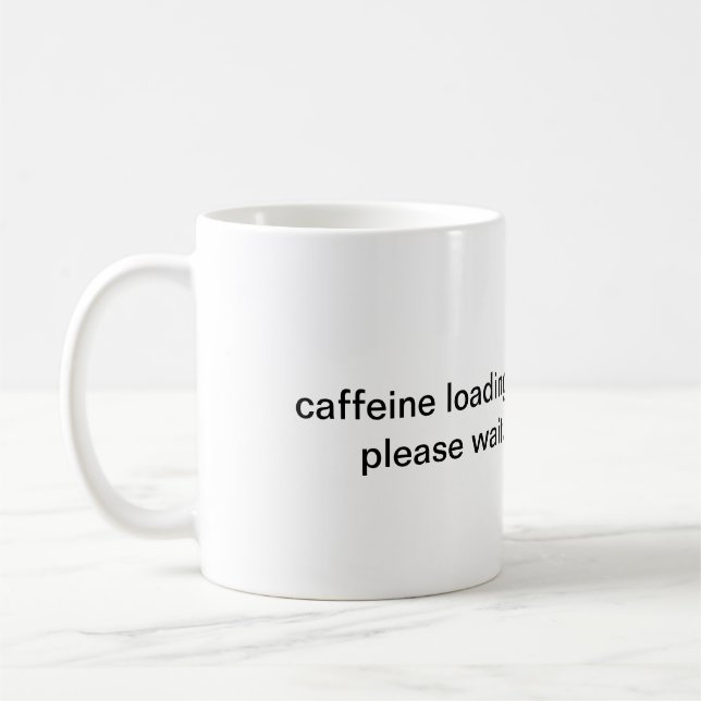 Caneca De Café Carregamento de Cafeína Por Favor, Aguarde Mug (Esquerda)