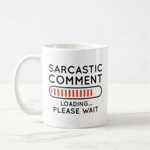 Caneca De Café Carregamento de Comentário Sarcástico