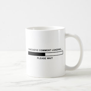 Caneca De Café Carregamento de Comentário Sarcástico