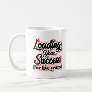 Caneca De Café Carregando Seu Sucesso Por Cinco Anos - Motivacion