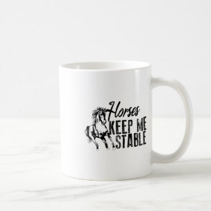 Caneca De Café Cavalos legal Mantenham-Me Engraçada E Estável.