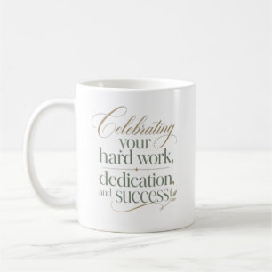 Caneca De Café Celebrando Seu Trabalho Árduo e Sucesso