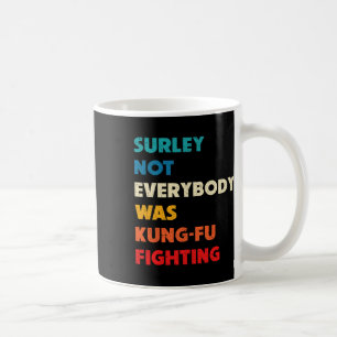 Caneca De Café Certamente Não Foi Todo Mundo Que Lutou Kung Fu En