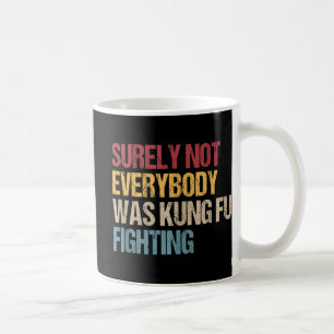 Caneca De Café Certamente Nem Todos Eram Kung Fu Lutando Diversão