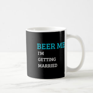 Caneca De Café Cerveja Para Mim Estou Me Casando Funny Groom Bach