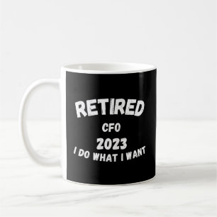 Caneca De Café Cfo Aposentado 2023 Que Eu Quero