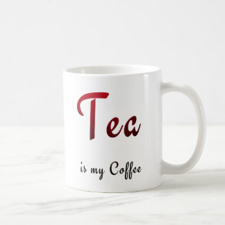 Caneca De Café Chá é o meu café