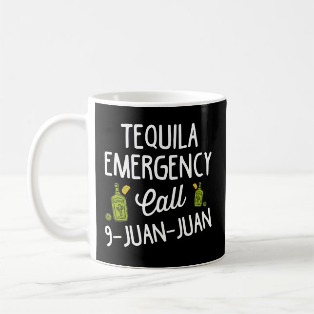 Caneca De Café Chamada De Emergência Tequila 9 Juan Para Bebendo (Esquerda)