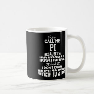 Caneca De Café Chamam-me Pi porque sou Irracional em Matemática