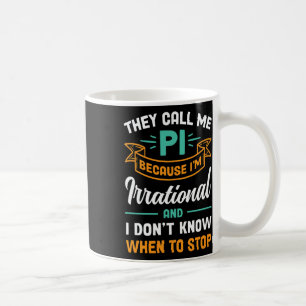 Caneca De Café Chamam-me Pi porque sou Irracional Pi Day