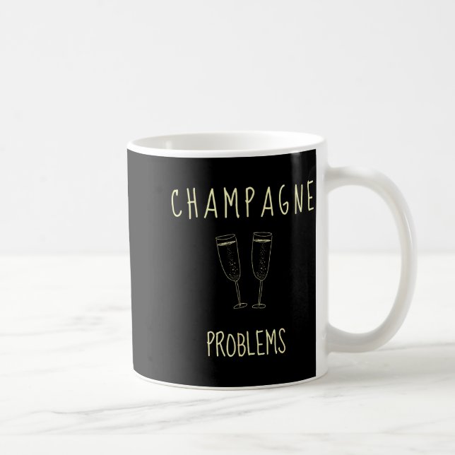 Caneca De Café Champagne Problems - For Funny Novelty Meme Life  (Direita)
