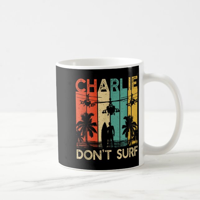 Caneca De Café Charlie Don't Surf Shirt Military Vietnam War Acal (Direita)