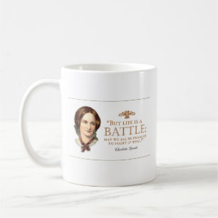 Caneca De Café Charlotte Bronte - A Vida É Uma Batalha