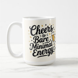 Caneca De Café Cheers to bare minimal energy 