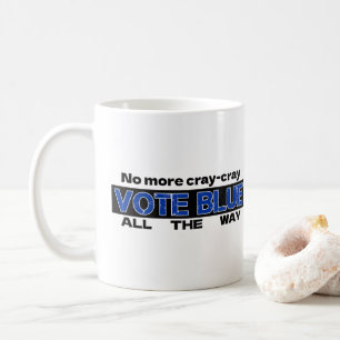 Caneca De Café Chega De Cray Cray Votar Azul Todo O Caminho