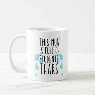 Caneca de Café Cheia de Lágrimas de Alunos Engraça