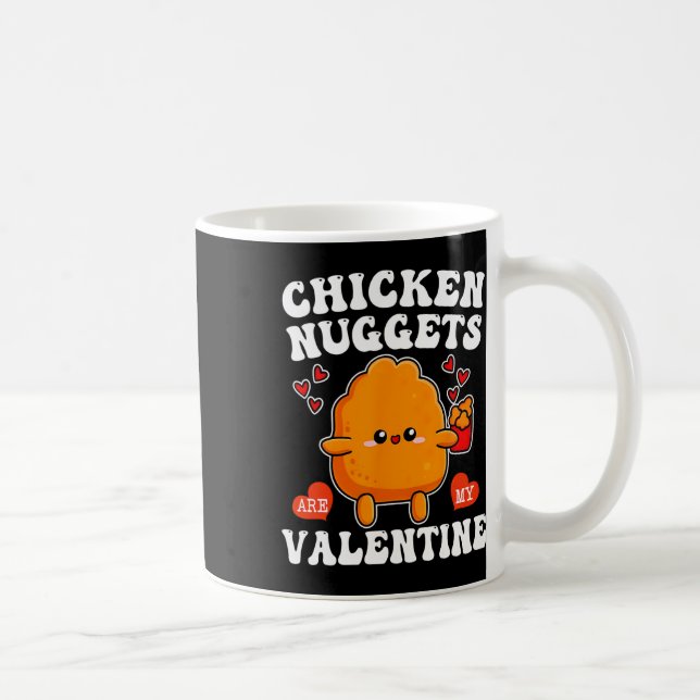Caneca De Café Chicken Nuggets Are My Valentine Funny Nugget Food (Direita)