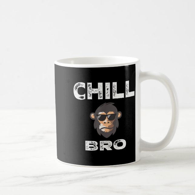 Caneca De Café Chill Bro - Funny Monkey With Cool Slogan Gift  (Direita)