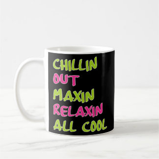 Caneca De Café Chillin Out Maxin Relaxin All Bel Air