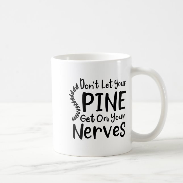 Caneca De Café Chiropractor Gag Dont Let Your Sne Get Nerves  (Direita)