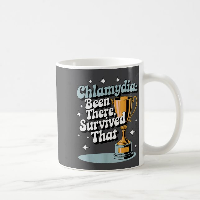 Caneca De Café Chlamydia_ Been There, Survived That Funny Design  (Direita)