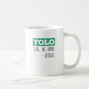 Caneca De Café Christian Gift YOLO LOL JK BRB Jesus Gift
