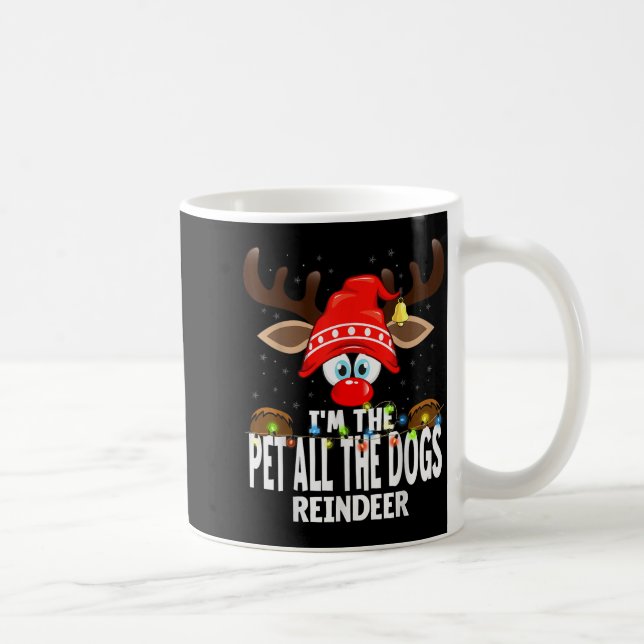 Caneca De Café Christmas Matching I'm The Pet All The Dogs Reinde (Direita)