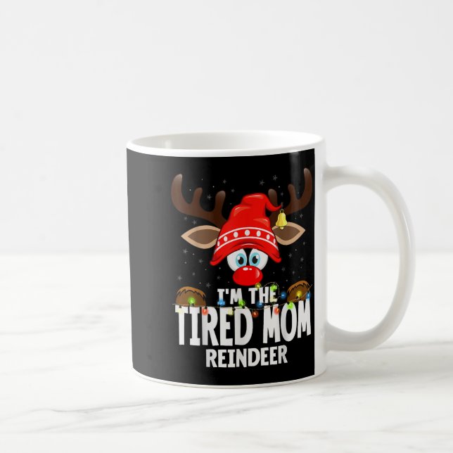 Caneca De Café Christmas Matching I'm The Tired Mom Reindeer  (Direita)