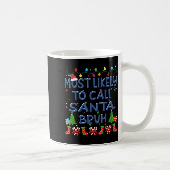 Caneca De Café Christmas Most Likely To Call Santa Bruh Family Ki (Direita)