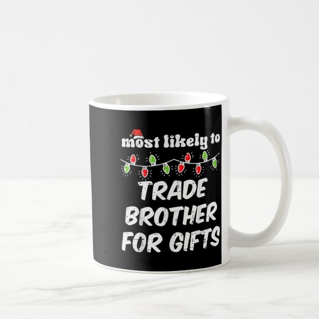 Caneca De Café Christmas Most Likely Trade Brother Xmas Matching  (Direita)