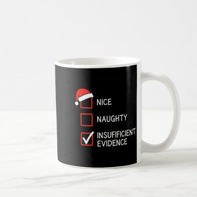 Caneca De Café Christmas Nice Naughty Insufficient Evidence Santa (Direita)