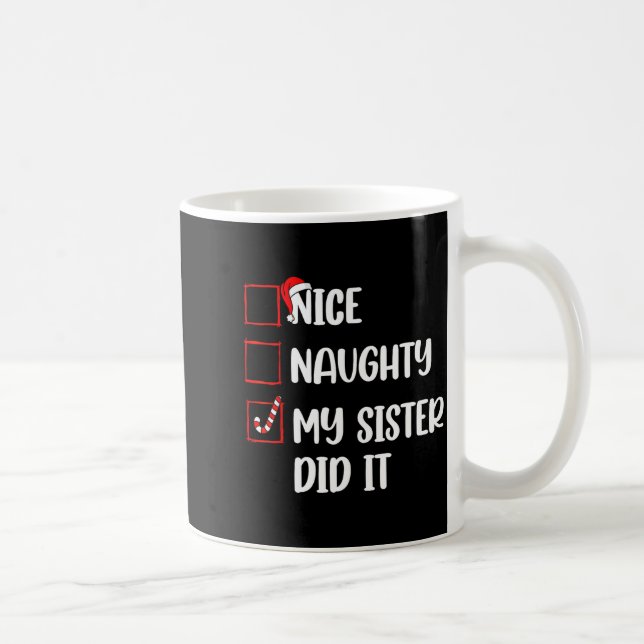 Caneca De Café Christmas Nice Naughty Sister Did It Xmas Family B (Direita)