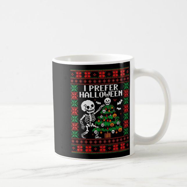 Caneca De Café Christmas Skeleton I Prefer Halloween Ugly Christm (Direita)