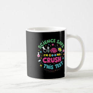 Caneca De Café Ciência Diz Que Vou Esmagar Este Teste De Professo