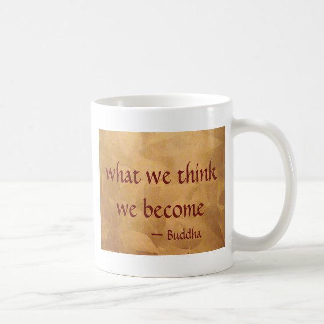 Caneca De Café Citação de Buda; O que Pensamos Nós nos Tornamos (Direita)