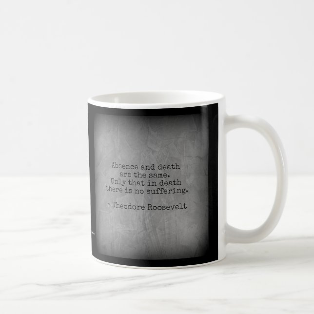 Caneca De Café Citação de Teddy Roosevelt - Ausência e Morte (Direita)
