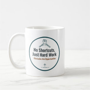 Caneca De Café Citação de Trabalho Duro Motivacional – Sem Atalho