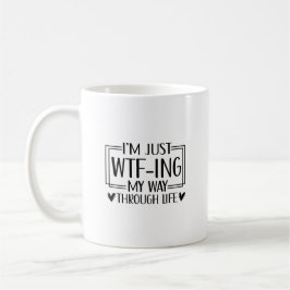 Caneca De Café Citação de vida do WTF Engraçado | Design Sarcásti