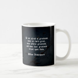 Caneca De Café Citação de William Shakespeare - Grandeza