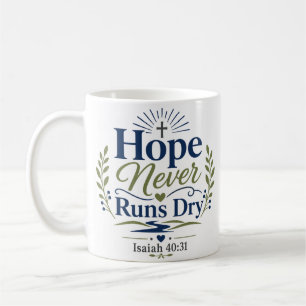 Caneca De Café Citação diária de fé Hope Never Runs Dry