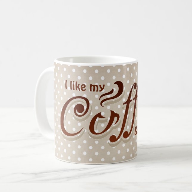 Caneca De Café citação divertida de café em bolinhas (Frente Esquerda)
