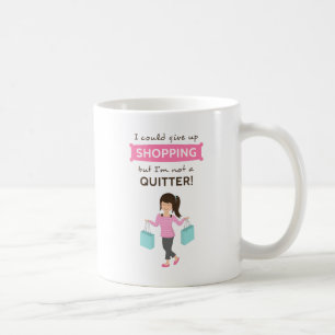 Caneca De Café Citação Divertida de Compras Não é uma Desistente 