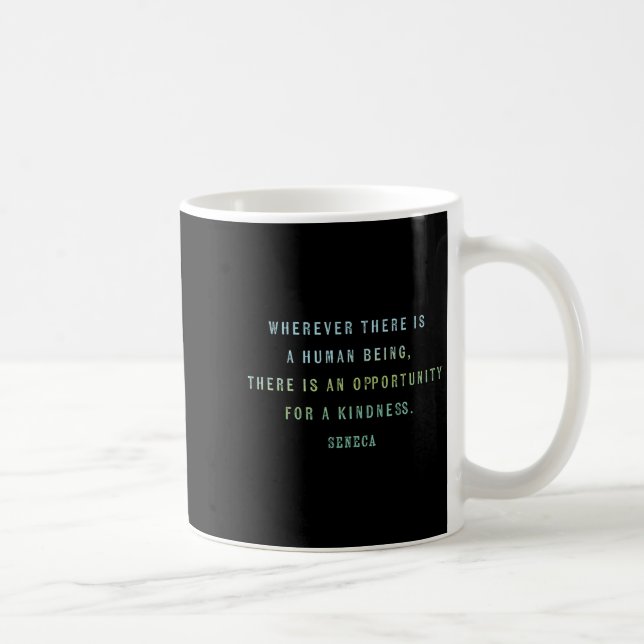 Caneca De Café Citação Do Seneca Sobre Oportunidades De Bondade,  (Direita)